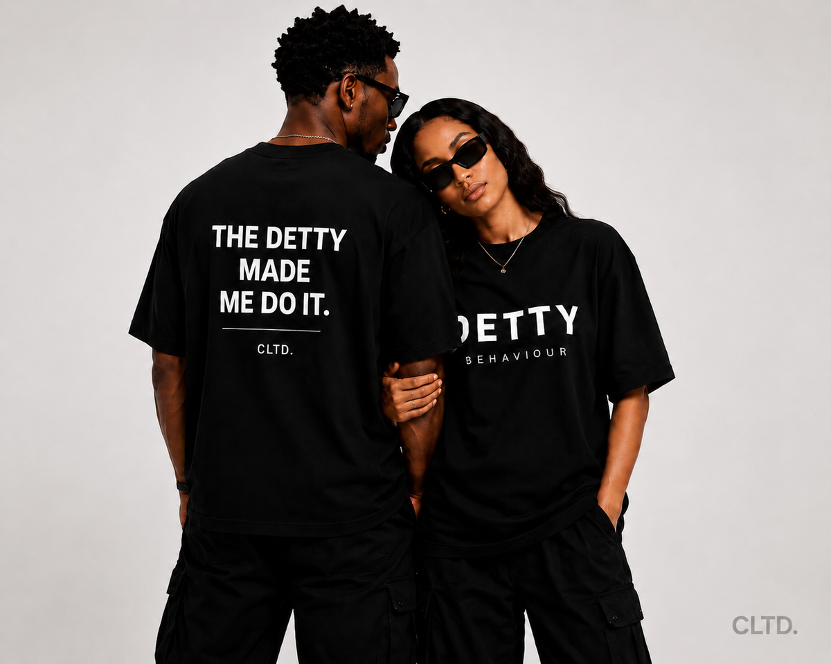 The Detty Made Me Do It — CLTD.